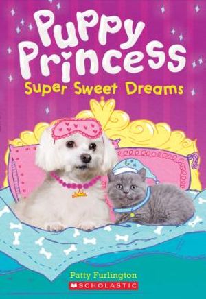 Super Sweet Dreams (Puppy Princess #2), 2 image number 0