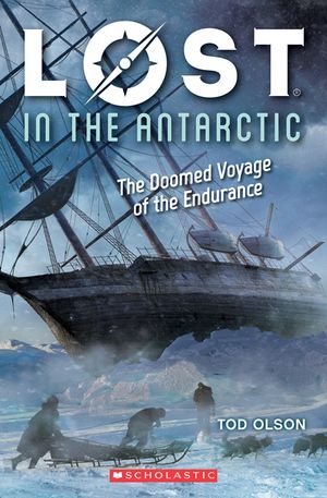 Lost in the Antarctic: The Doomed Voyage of the Endurance (Lost #4), 4 image number 0