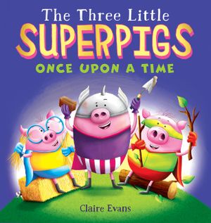 The Three Little Superpigs: Once Upon a Time image number 0
