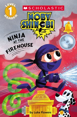 Ninja at the Firehouse (Moby Shinobi: Scholastic Reader, Level 1) image number 0