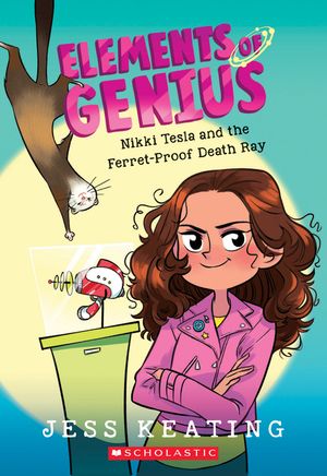 Nikki Tesla and the Ferret-Proof Death Ray (Elements of Genius #1), 1 image number 0