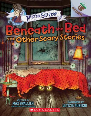 Beneath the Bed and Other Scary Stories: An Acorn Book (Mister Shivers), 1 image number 0