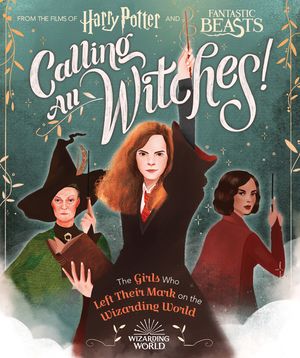 Calling All Witches! the Girls Who Left Their Mark on the Wizarding World (Harry Potter and Fantastic Beasts) image number 0