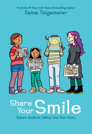 Share Your Smile: Raina's Guide to Telling Your Own Story image number 0