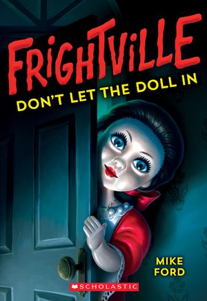 Don't Let the Doll in (Frightville #1), 1 image number 0