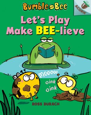 Let's Play Make Bee-Lieve: An Acorn Book (Bumble and Bee #2) (Library Edition), 2 image number 0