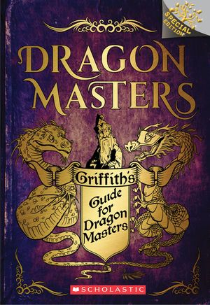 Griffith's Guide for Dragon Masters: A Branches Special Edition (Dragon Masters) image number 0