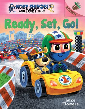 Ready, Set, Go!: An Acorn Book (Moby Shinobi and Toby Too! #3) (Library Edition) image number 0