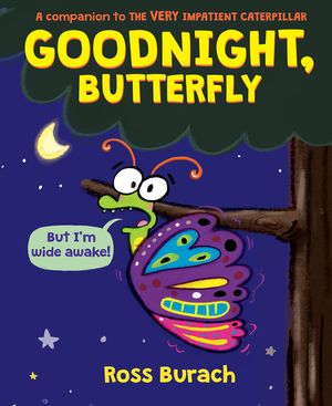 Goodnight, Butterfly (a Very Impatient Caterpillar Book) image number 0