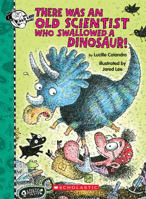 There Was an Old Scientist Who Swallowed a Dinosaur! image number 0