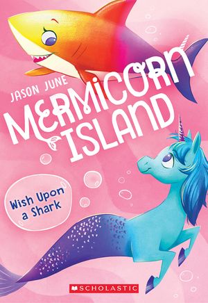Wish Upon a Shark (Mermicorn Island #4), 4 image number 0