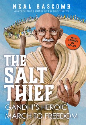 The Salt Thief: Gandhi's Heroic March to Freedom image number 0