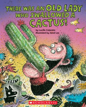 There Was an Old Lady Who Swallowed a Cactus! image number 0