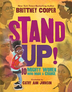 Stand Up!: 10 Mighty Women Who Made a Change image number 0