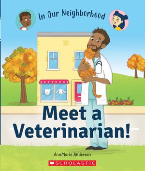 Meet a Veterinarian! (in Our Neighborhood) (Library Edition) image number 0
