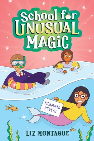 The Mermaid Reveal (School for Unusual Magic #3) image number 0