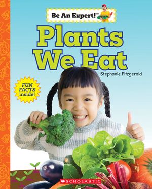 Plants We Eat (Be an Expert!) image number 0