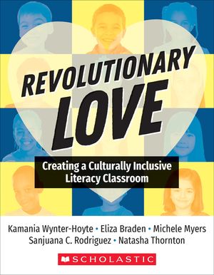 Revolutionary Love: Creating a Culturally Inclusive Literacy Classroom image number 0