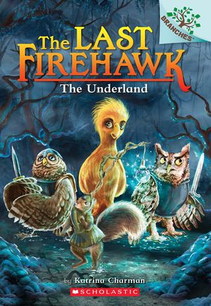 The Underland: A Branches Book (the Last Firehawk #11) image number 0