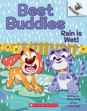 Rain Is Wet!: An Acorn Book (Best Buddies #3) image number 0