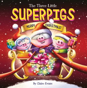 The Three Little Superpigs: Merry Christmas! image number 0