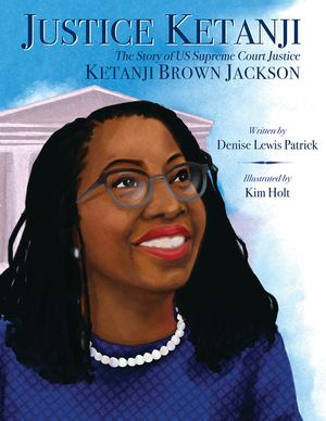 A Justice for All: The Story of Us Supreme Court Justice Ketanji Brown Jackson image number 0