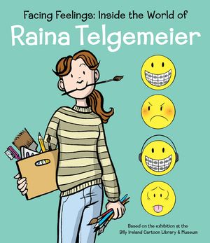 Facing Feelings: The Art of Raina Telgemeier, an Exhibition Catalogue image number 0