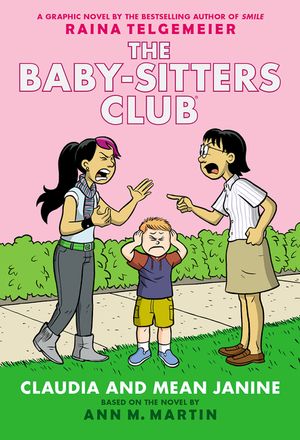Claudia and Mean Janine: A Graphic Novel (the Baby-Sitters Club #4) (Revised Edition): Full-Color Edition image number 0