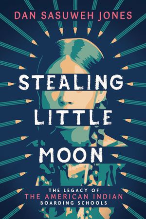 Stealing Little Moon: The Legacy of American Indian Residential Schools: The Legacy of American Indian Residential Schools image number 0