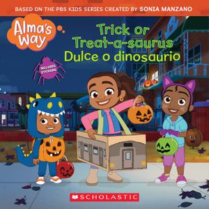 Trick-Or-Treatasaurus/ Dulce O Dinosaurio (Alma's Way Halloween Storybook) (Media Tie-In) image number 0