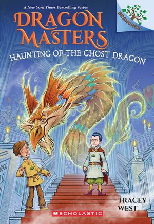 Haunting of the Ghost Dragon: A Branches Book (Dragon Masters #27) image number 0