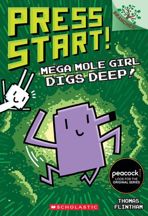 Mega Mole Girl Digs Deep: A Branches Book (Press Start! #15) image number 0