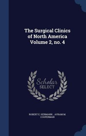 The Surgical Clinics of North America Volume 2, No. 4 image number 0