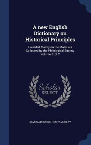 A New English Dictionary on Historical Principles: Founded Mainly on the Materials Collected by the Philological Society Volume 5: PT.2 image number 0