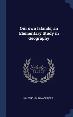 Our Own Islands; An Elementary Study in Geography image number 0