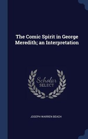 The Comic Spirit in George Meredith; An Interpretation image number 0