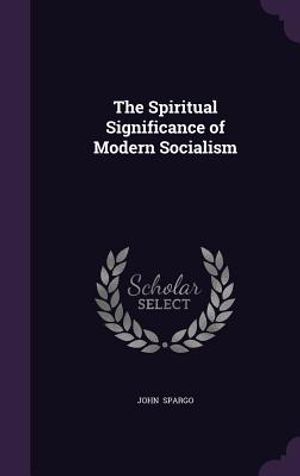The Spiritual Significance of Modern Socialism image number 0