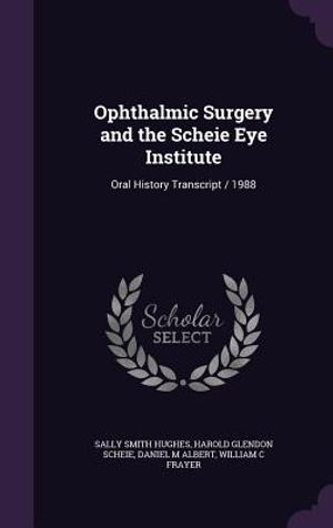 Ophthalmic Surgery and the Scheie Eye Institute: Oral History Transcript / 1988 image number 0
