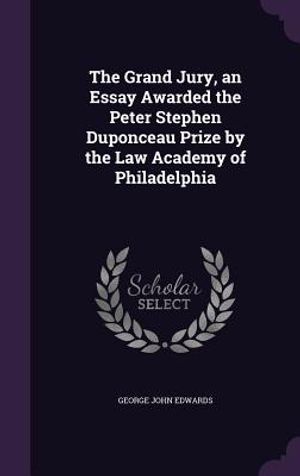 The Grand Jury, an Essay Awarded the Peter Stephen Duponceau Prize by the Law Academy of Philadelphia image number 0