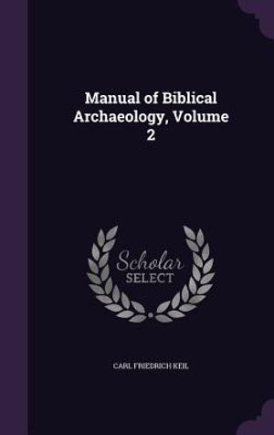Manual of Biblical Archaeology, Volume 2 image number 0