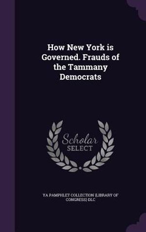 How New York Is Governed. Frauds of the Tammany Democrats image number 0