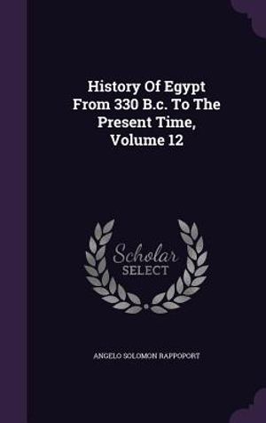 History of Egypt from 330 B.C. to the Present Time, Volume 12 image number 0