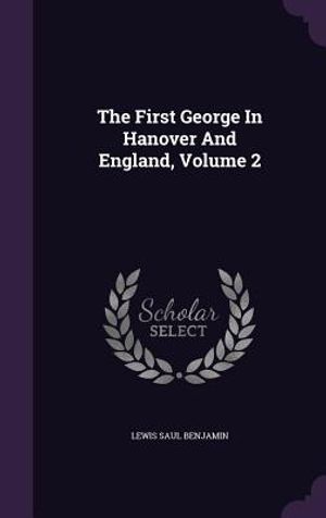 The First George in Hanover and England, Volume 2 image number 0