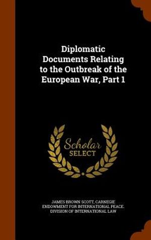 Diplomatic Documents Relating to the Outbreak of the European War, Part 1 image number 0