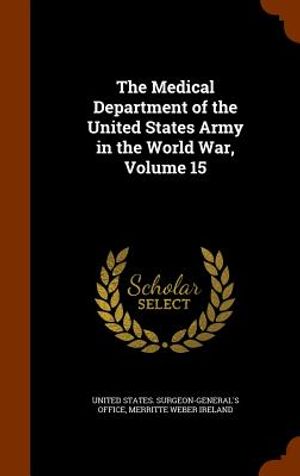 The Medical Department of the United States Army in the World War, Volume 15 image number 0