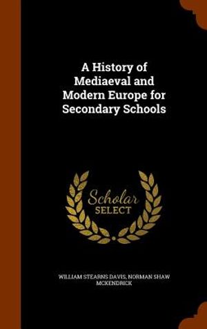 A History of Mediaeval and Modern Europe for Secondary Schools image number 0