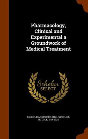Pharmacology, Clinical and Experimental a Groundwork of Medical Treatment image number 0