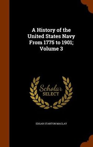 A History of the United States Navy from 1775 to 1901; Volume 3 image number 0