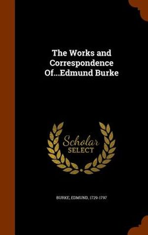 The Works and Correspondence Of...Edmund Burke image number 0