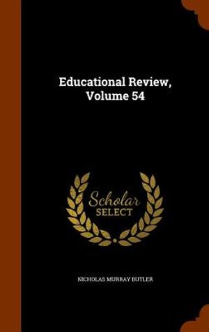 Educational Review, Volume 54 image number 0